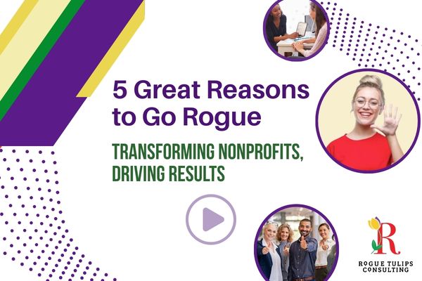 RT video ad--5 great reasons Rogue Tulips Consulting